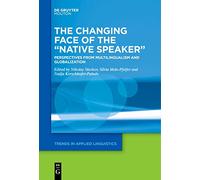 The Changing Face of the Native Speaker: Perspectives from Multilingualism and Globalization: 31