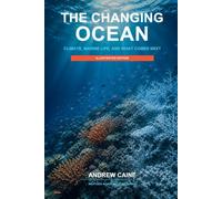 The Changing Ocean: Climate, Marine Life, and What Comes Next: 4
