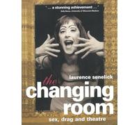 The Changing Room: Sex, Drag and Theatre
