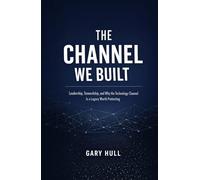 The Channel We Built: Leadership, Stewardship, and Why the Technology Channel Is a Legacy Worth Protecting