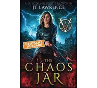 The Chaos Jar: Deutsche Ausgabe: Blutmagie Buch 5: Blutmagie: Ein Urban Fantasy Action Adventure (Komplette 6-Bücher-Reihe)