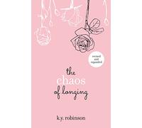 K.Y. Robinson – The Chaos of Longing – Tascabile