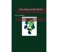 The Chaos of My Mind I