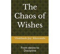 The Chaos of Wishes: From desire to Discipline