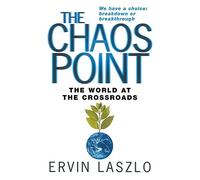 The Chaos Point: The World at the Crossroads