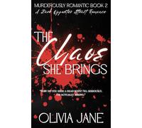 The Chaos She Brings: A Dark Opposites Attract Romance
