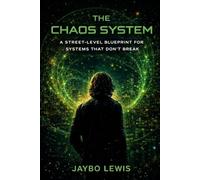 The Chaos System: A Street-Level Guide to Building Systems That Hold