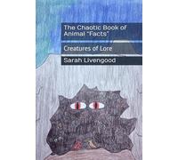 The Chaotic Book of Animal “Facts”: Creatures of Lore