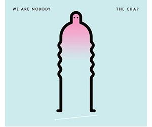 The Chap - We Are Nobody