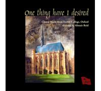 The Chapel Choir of Exeter College, Oxford One Thing Have I Desired (CD) Album