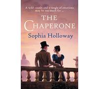 The Chaperone: An Enchanting Regency Romance in the Spirit of Georgette Heyer