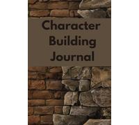 The Character Building Journal: A Daily Practice of Gratitude, Action, and Growth (6x9 inches, 120 pages): Action Taking and Assessing Situations