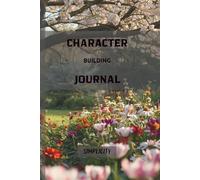 The Character Building Journal: A Daily Practice of Gratitude, Action, and Growth (6x9 inches, 120 pages): Action Taking and Assessing Situations