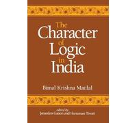 The Character of Logic in India (Suny Series in Indian Thought)