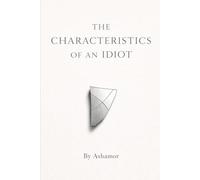 The Characteristics of an Idiot
