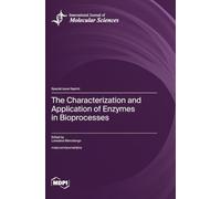 The Characterization and Application of Enzymes in Bioprocesses
