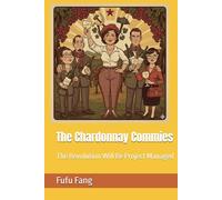 The Chardonnay Commies: The Revolution Will Be Project Managed