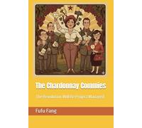 The Chardonnay Commies: The Revolution Will Be Project Managed