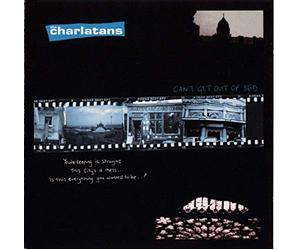 The Charlatans - Cant Get Out of Bed