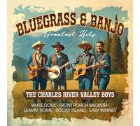 The Charles River Valley Boys - Bluegrass & Banjo Greatest Hits