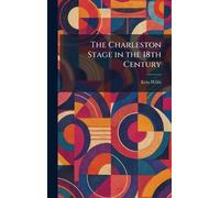 The Charleston Stage in the 18th Century