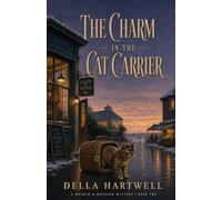 The Charm in the Cat Carrier: A Maine Cat Café Cozy Mystery