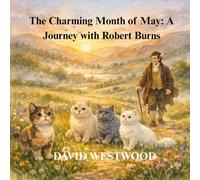 The Charming Month of May: A Journey with Robert Burns