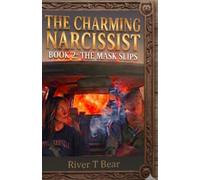 The Charming Narcissist Book 2: The Mask Slips