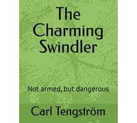 The Charming Swindler: Not armed, but dangerous
