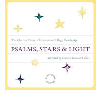 The Charter Choir of Homerton College; Daniel Trocme-Latter - Psalms, Stars & Light