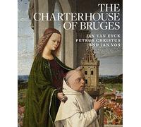 Emma Capron Charterhouse of Bruges: Jan Van Eyck, Petrus Chri (Copertina rigida)