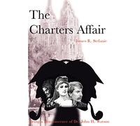 The Charters Affair: Being a Reminiscence of Dr. John H. Watson