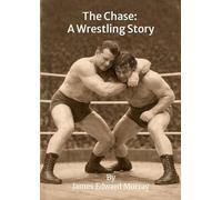 The Chase: A Wrestling Story