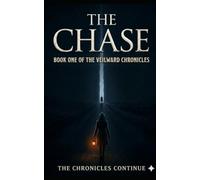The Chase: Book One of the Veilward Chronicles