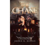 THE CHASE: One Woman's Journey Through Darkness, Demons, and Divine Rescue