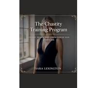 The Chastity Training Program: Owned, Denied, and Controlled by Your Keyholder