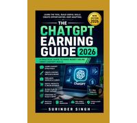 THE CHATGPT EARNING GUIDE 2026: Practical Strategies to Turn ChatGPT Skills into Real Online Opportunities