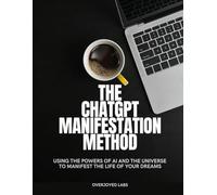 The ChatGPT Manifestation Method Workbook