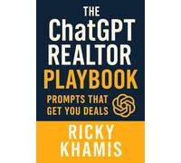 The ChatGPT Realtor Playbook: Prompts That Get You Deals