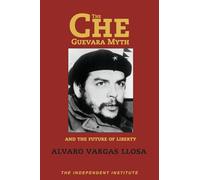 The Che Guevara Myth and the Future of Liberty