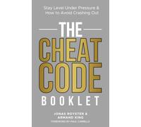 The Cheat Code Booklet: Staying Level under Pressure & How to Avoid Crashing Out