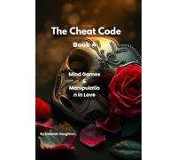 The Cheat Code: Mind Games & Manipulation in Love