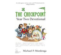 The Checkpoint: Year Two: 60 video game, movie, comic, and TV devotionals for college students