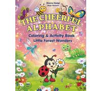 The Cheerful Alphabet: Coloring & Activity Book-Little Forest Wonders