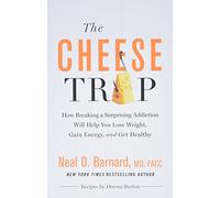 Neal D Barnard The Cheese Trap (Copertina rigida)
