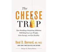 Neal D Barnard The Cheese Trap (Copertina rigida)