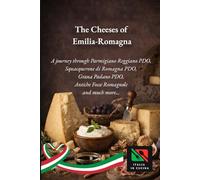 The Cheeses of Emilia-Romagna: Journey through Parmigiano Reggiano PDO, Squacquerone di Romagna PDO, Grana Padano PDO, the Ancient Fossa Cheeses of Romagna, and much more…