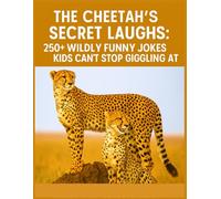 “The Cheetah’s Secret Laughs: 250+ Wildly Funny Jokes Kids Can’t Stop Giggling At”: “Discover Hilarious, Fast-Paced Animal Humor That Sparks Giggles, Smiles, and Endless Laughter!”