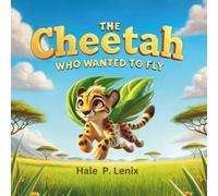 The Cheetah Who Wanted To Fly