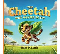The Cheetah Who Wanted To Fly